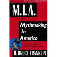M.I.A. or Mythmaking in America