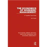 The Economics of Workers' Management: A Yugoslav Case Study