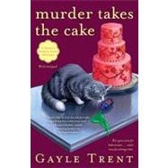 Murder Takes the Cake; A Daphne Martin Cake Mystery