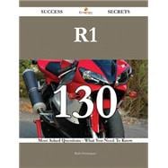 R1 130 Success Secrets - 130 Most Asked Questions On R1 - What You Need To Know