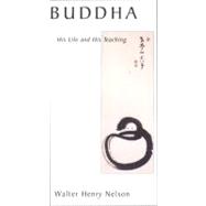 Buddha His Life and Teaching
