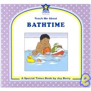 Teach Me about Bathtime : A Special Times Book