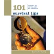 101 Survival Tips Strategies For Self-Reliance In Any Environment