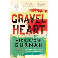 Gravel Heart: By the Winner of the 2021 Nobel Prize in Literature