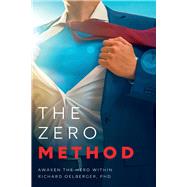 The Zero Method Awaken the Hero Within