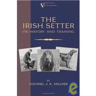 The Irish Setter: Its History & Training a Vintage Dog Books Breed Classic