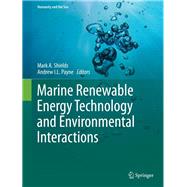 Marine Renewable Energy Technology and Environmental Interactions