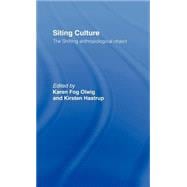 Siting Culture: The Shifting Anthropological Object