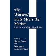 The Workers' State Meets the Market: Labour in China's Transition