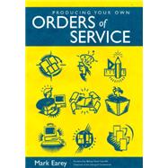 Producing Your Own Orders of Service