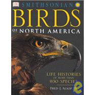 Birds of North America : Life Histories of More Than 930 Species