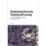 Decolonizing University Teaching and Learning