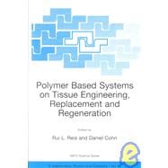 Polymer Based Systems on Tissue Engineering, Replacement and Regeneration