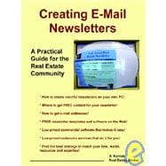 Creating E-mail Newsletters - A Practical Guide For The Real Estate Community