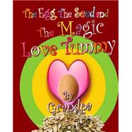 The Egg, the Seed, and the Magic Love Tummy