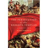 The Persecution of the Knights Templar