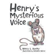 Henry’s Mysterious Voice