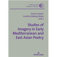 Studies of Imagery in Early Mediterranean and East Asian Poetry