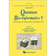 Quantum Bio-informatics V: Proceedings of the Quantum Bio-informatics 2011