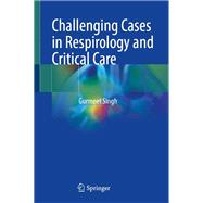 Challenging Cases in Respirology and Critical Care,9789819650019