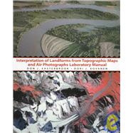 Interpretation of Landforms from Topographic Maps and Air Photographs: A Laboratory Manual