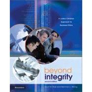 Beyond Integrity : A Judeo-Christian Approach to Business Ethics