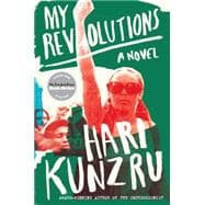 My Revolutions A Novel