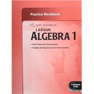 Holt McDougal Larson High School Math Common Core; Practice Workbook Algebra 1