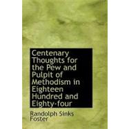Centenary Thoughts for the Pew and Pulpit of Methodism in Eighteen Hundred and Eighty-four