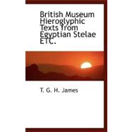 British Museum Hieroglyphic Texts from Egyptian Stelae Etc.