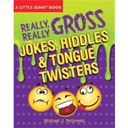 A Little Giant® Book: Really, Really Gross Jokes, Riddles, and Tongue Twisters