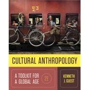 Cultural Anthropology: A Toolkit for a Global Age 2E (w/ ebook and InQuizitive Product License)