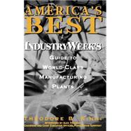 America's Best IndustryWeek's Guide to World-Class Manufacturing Plants