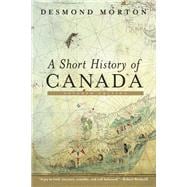 A Short History of Canada Seventh Edition