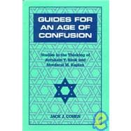 Guides For an Age of Confusion Studies in the Thinking of Avraham Y. Kook and Mordecai M. Kaplan