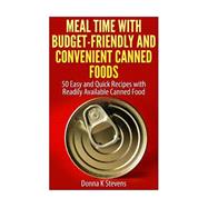 Meal Time With Budget-Friendly and Convenient Canned Foods