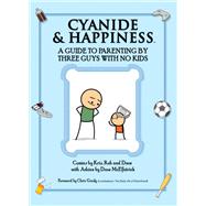 Cyanide & Happiness: A Guide to Parenting by Three Guys with No Kids