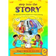 Step into the Story : 20 Story and Activity Sessions for Creative Learning