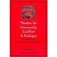 Theatre for Community, Conflict & Dialogue: The Hope Is Vital Training Manual