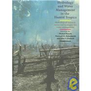 Hydrology and Water Management in the Humid Tropics: Hydrological Research Issues and Strategies for Water Management