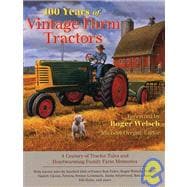 100 Years of Vintage Farm Tractors : A Century of Tractor Tales and Heartwarming Family Farm Memories