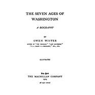 The Seven Ages of Washington, a Biography