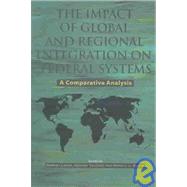The Implications of Global and Regional Integration for the Future of Federal Political Systems