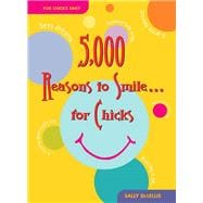 5,000 Reasons To Smile . . . For Chicks