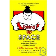 Taking up Space : How Eating Well and Exercising Regularly Changed My Life