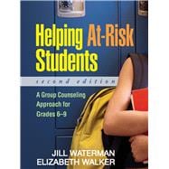 Helping At-Risk Students A Group Counseling Approach for Grades 6-9