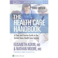 The Health Care Handbook A Clear and Concise Guide to the United States Health Care System