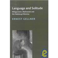 Language and Solitude: Wittgenstein, Malinowski and the Habsburg Dilemma