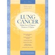 Lung Cancer: Making Sense of Diagnosis, Treatment, and Options