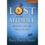 Lost in the Middle: MidLife and the Grace of God